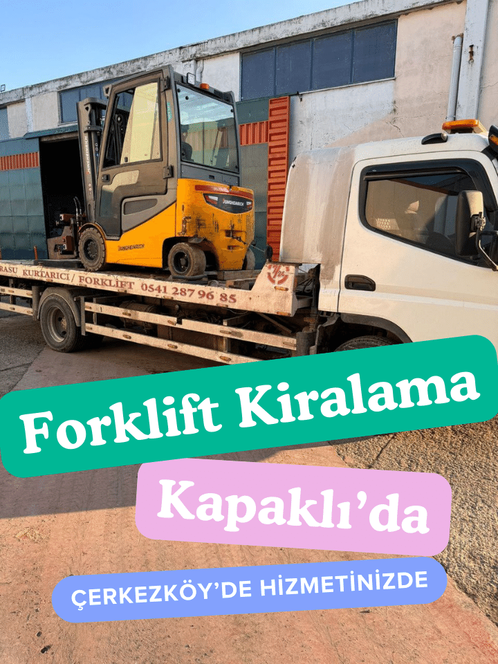 Forklift kiralama hizmetleri, Tekirdağ ve ilçelerinde hizmetinizde..